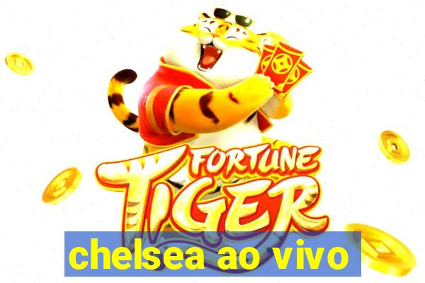 chelsea ao vivo